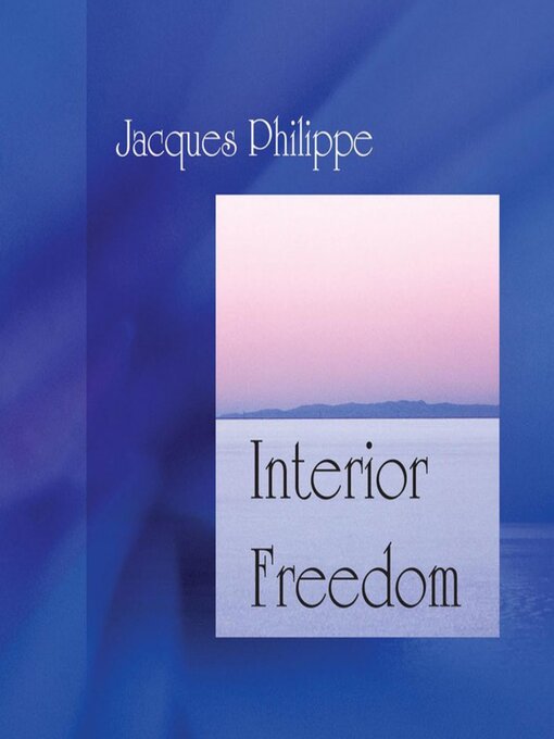 Title details for Interior Freedom by Jacques Philippe - Wait list